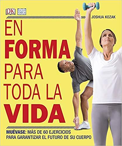 EN FORMA PARA TODA LA VIDA | 9788428217033 | KOZAK,JOSHUA | Llibreria Geli - Llibreria Online de Girona - Comprar llibres en català i castellà
