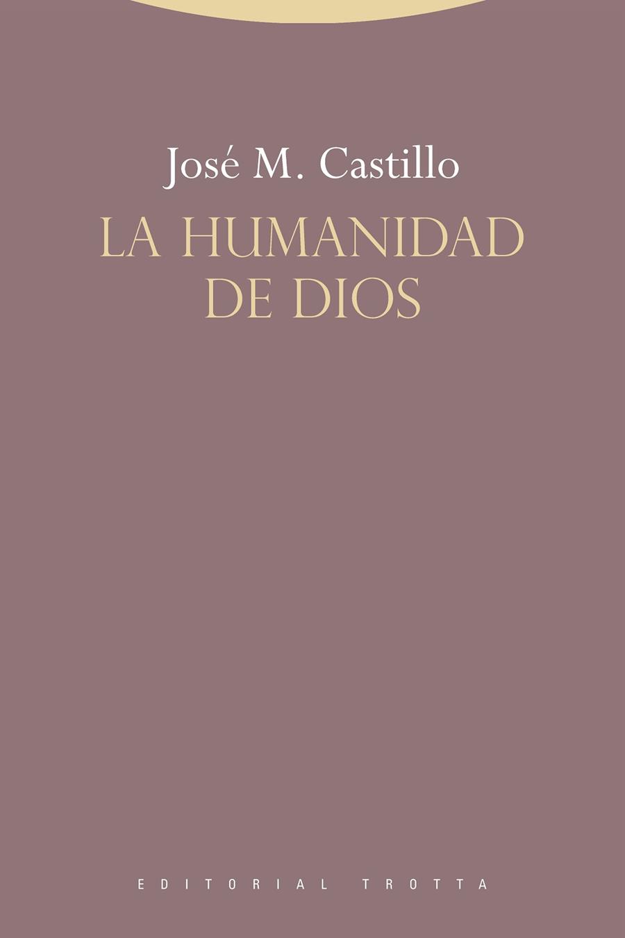 LA HUMANIDAD DE DIOS | 9788498798104 | CASTILLO,JOSÉ MARÍA | Llibreria Geli - Llibreria Online de Girona - Comprar llibres en català i castellà