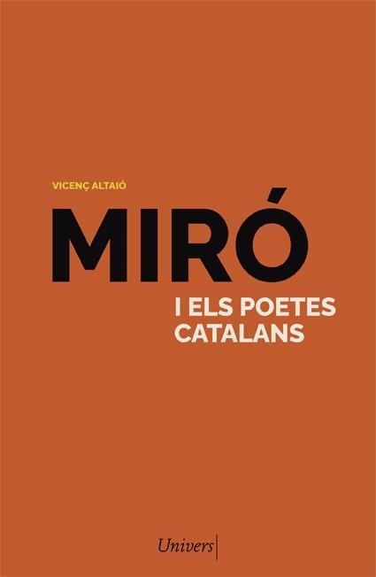 MIRÓ I ELS POETES CATALANS | 9788418375781 | ALTAIÓ,VICENÇ | Llibreria Geli - Llibreria Online de Girona - Comprar llibres en català i castellà