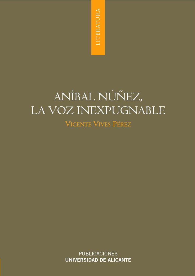 ANIBAL NUÑEZ, LA VOZ INEXPUGNABLE | 9788479089795 | VIVES PEREZ,VICENTE | Llibreria Geli - Llibreria Online de Girona - Comprar llibres en català i castellà