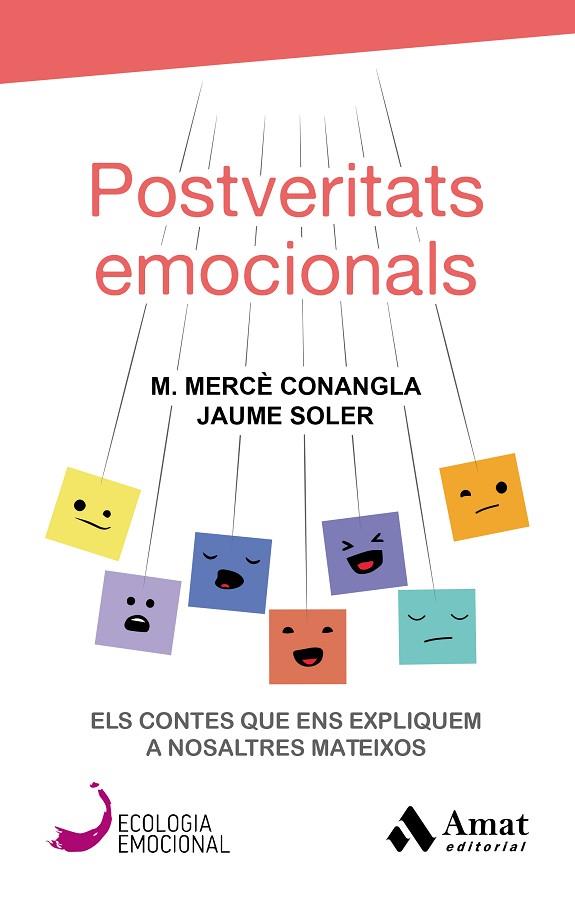 POSTVERITATS EMOCIONALS | 9788417208417 | CONANGLA,M.MERCÈ/SOLER,JAUME | Llibreria Geli - Llibreria Online de Girona - Comprar llibres en català i castellà