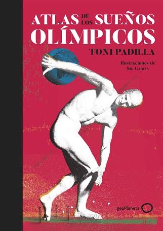 ATLAS DE LOS SUEÑOS OLÍMPICOS | 9788408226024 | PADILLA,TONI | Llibreria Geli - Llibreria Online de Girona - Comprar llibres en català i castellà