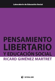 PENSAMIENTO LIBERTARIO Y EDUCACIóN SOCIAL | 9788490644355 | GIMéNEZ MARTRET, RICARD | Llibreria Geli - Llibreria Online de Girona - Comprar llibres en català i castellà