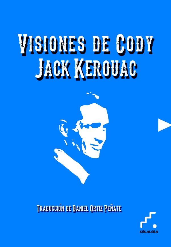 VISIONES DE CODY | 9788494057335 | JACK,KEROUAC | Llibreria Geli - Llibreria Online de Girona - Comprar llibres en català i castellà