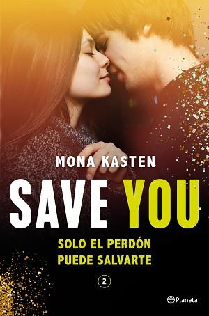 SAVE YOU(SERIE SAVE 2) | 9788408244806 | KASTEN,MONA | Llibreria Geli - Llibreria Online de Girona - Comprar llibres en català i castellà