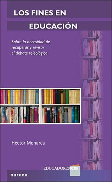 LOS FINES EN EDUCACION | 9788427716513 | MONARCA,HECTOR | Llibreria Geli - Llibreria Online de Girona - Comprar llibres en català i castellà