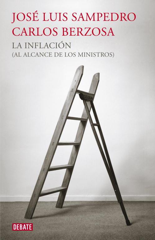LA INFLACIÓN (AL ALCANCE DE LOS MINISTROS) | 9788499921440 | SAMPEDRO,JOSÉ LUIS/BERZOSA,CARLOS | Llibreria Geli - Llibreria Online de Girona - Comprar llibres en català i castellà