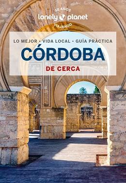 CÓRDOBA(LONELY PLANET DE CERCA.EDICIÓN 2024) | 9788408280972 | JIMÉNEZ ZAFRA, MARTA | Llibreria Geli - Llibreria Online de Girona - Comprar llibres en català i castellà