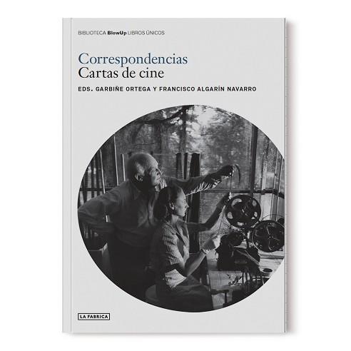 CORRESPONDENCIAS.CARTAS DE CINE. | 9788417769949 | ORTEGA,GARBIÑE/ALGARÍN,FRANCISCO | Llibreria Geli - Llibreria Online de Girona - Comprar llibres en català i castellà