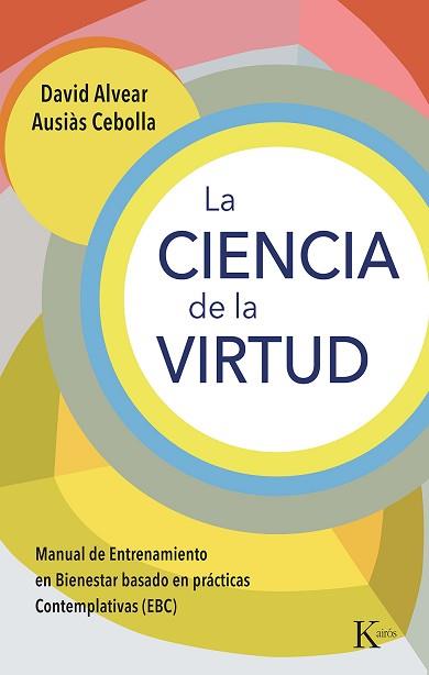 LA CIENCIA DE LA VIRTUD | 9788411211345 | ALVEAR,DAVID/CEBOLLA, AUSIÀS | Llibreria Geli - Llibreria Online de Girona - Comprar llibres en català i castellà