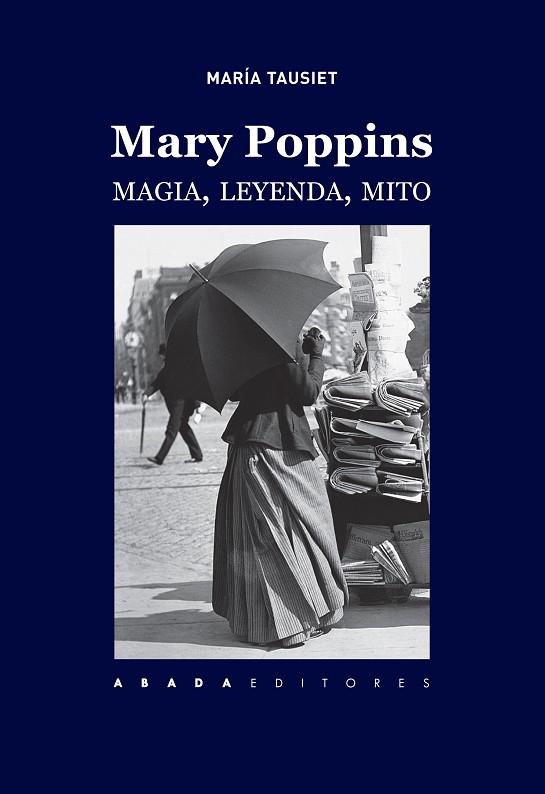 MARY POPPINS.MAGIA,LEYENDA,MITO | 9788417301187 | TAUSIET,MARÍA | Llibreria Geli - Llibreria Online de Girona - Comprar llibres en català i castellà