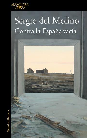 CONTRA LA ESPAÑA VACÍA | 9788420460512 | DEL MOLINO,SERGIO | Llibreria Geli - Llibreria Online de Girona - Comprar llibres en català i castellà