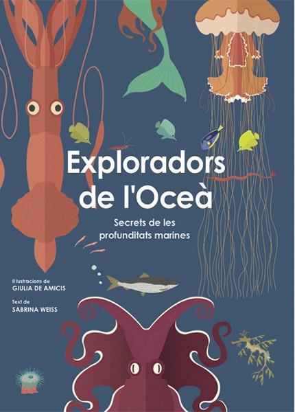 EXPLORADORS DE L'OCEA | 9788468258829 | WEISS,SABRINA | Llibreria Geli - Llibreria Online de Girona - Comprar llibres en català i castellà