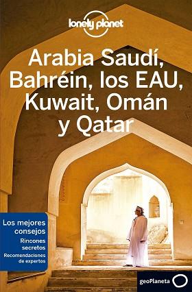 ARABIA SAUDÍ,BAHRÉIN,LOS EAU,KUWAIT,OMÁN Y QATAR(LONELY PLANET 2020) | 9788408215639 | Llibreria Geli - Llibreria Online de Girona - Comprar llibres en català i castellà