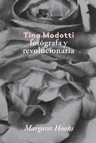 TINA MODOTTI.FOTÓGRAFA Y REVOLUCIONARIA | 9788416248841 | HOOKS,MARGARET | Llibreria Geli - Llibreria Online de Girona - Comprar llibres en català i castellà
