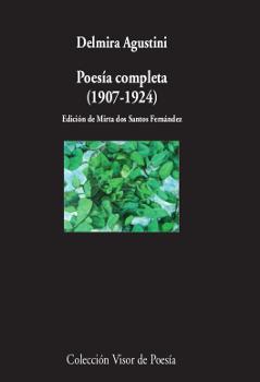 POESÍA COMPLETA (1902-1924) | 9788498953589 | AGUSTINI,DELMIRA | Llibreria Geli - Llibreria Online de Girona - Comprar llibres en català i castellà