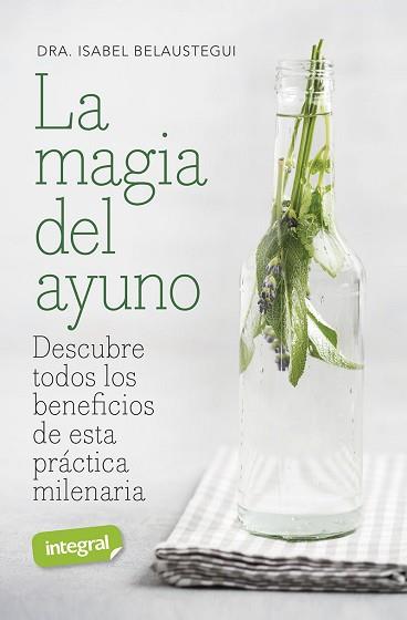 LA MAGIA DEL AYUNO | 9788491182146 | BELAUSTEGUI,ISABEL | Llibreria Geli - Llibreria Online de Girona - Comprar llibres en català i castellà