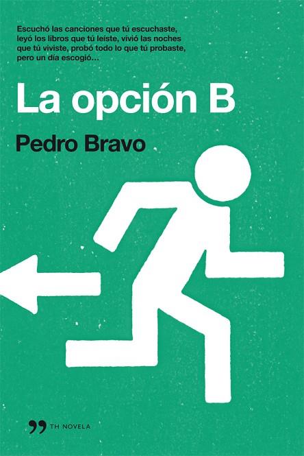 LA OPCIÓN B | 9788499981062 | BRAVO,PEDRO | Llibreria Geli - Llibreria Online de Girona - Comprar llibres en català i castellà