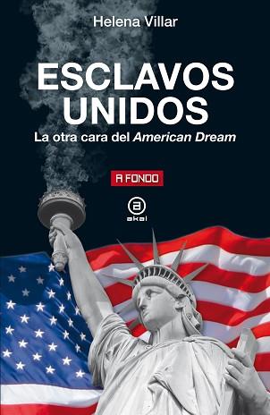 ESCLAVOS UNIDOS.LA OTRA CARA DEL AMERICAN DREAM | 9788446051176 | VILLAR,HELENA | Llibreria Geli - Llibreria Online de Girona - Comprar llibres en català i castellà