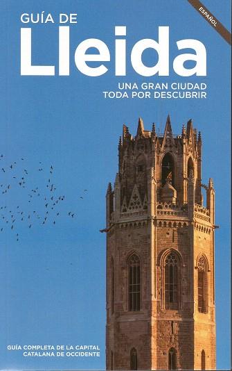 GUÍA DE LLEIDA.UNA GRAN CIUDAD TODA POR DESCUBRIR | 9788491440048 | COMPANY, XIMO/Y OTROS | Llibreria Geli - Llibreria Online de Girona - Comprar llibres en català i castellà