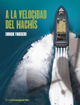 A LA VELOCIDAD DEL HACHÍS | 9788418604010 | FIGUEREDO,ENRIQUE | Llibreria Geli - Llibreria Online de Girona - Comprar llibres en català i castellà