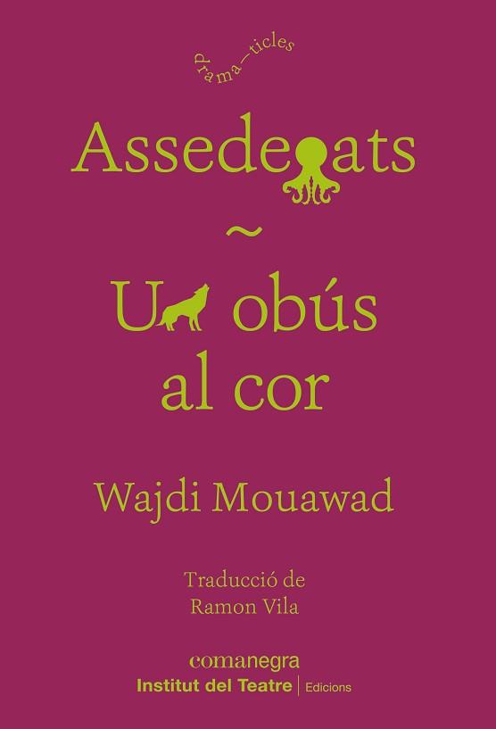 ASSEDEGATS/UN OBÚS AL COR | 9788418022937 | MOUAWAD,WAJDI | Llibreria Geli - Llibreria Online de Girona - Comprar llibres en català i castellà