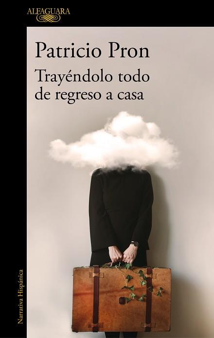 TRAYÉNDOLO TODO DE REGRESO A CASA | 9788420455624 | PRON,PATRICIO | Llibreria Geli - Llibreria Online de Girona - Comprar llibres en català i castellà