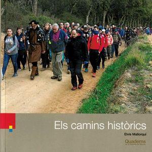 ELS CAMINS HISTÒRICS | 9788415808961 | MALLORQUI,ELVIS | Llibreria Geli - Llibreria Online de Girona - Comprar llibres en català i castellà