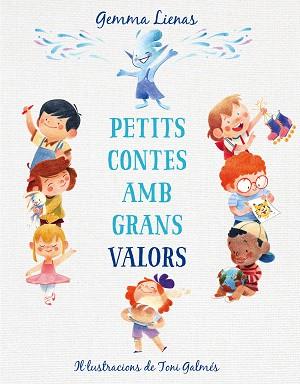 PETITS CONTES AMB GRANS VALORS | 9788417921347 | LIENAS,GEMMA | Llibreria Geli - Llibreria Online de Girona - Comprar llibres en català i castellà