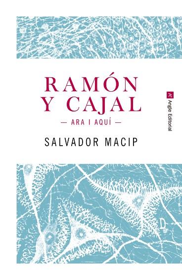 RAMÓN Y CAJAL.ARA I AQUÍ | 9788415307242 | MACIP,SALVADOR | Llibreria Geli - Llibreria Online de Girona - Comprar llibres en català i castellà