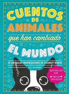 CUENTOS DE ANIMALES QUE HAN CAMBIADO EL MUNDO.50 ANIMALES INSPIRADORES DE CARNE Y HUESO | 9788418538735 | MARVEL,G.L. | Llibreria Geli - Llibreria Online de Girona - Comprar llibres en català i castellà