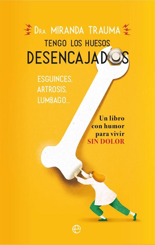 TENGO LOS HUESOS DESENCAJADOS | 9788491644873 | TRAUMA,MIRANDA | Llibreria Geli - Llibreria Online de Girona - Comprar llibres en català i castellà
