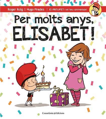 PER MOLTS ANYS,ELISABET! | 9788490346587 | ROIG CÉSAR,ROGER | Llibreria Geli - Llibreria Online de Girona - Comprar llibres en català i castellà