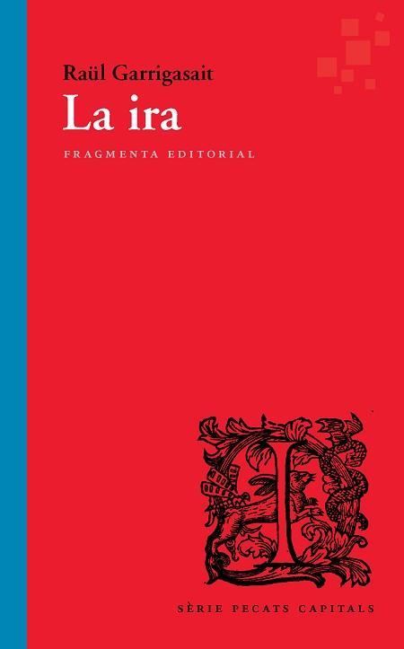 LA IRA(CATALÀ) | 9788417796303 | GARRIGASAIT COLOMÉS,RAÜL | Llibreria Geli - Llibreria Online de Girona - Comprar llibres en català i castellà