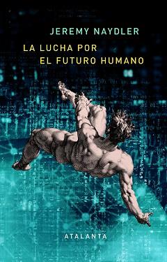 LA LUCHA POR EL FUTURO HUMANO | 9788412213041 | NAYDLER,JEREMY | Llibreria Geli - Llibreria Online de Girona - Comprar llibres en català i castellà