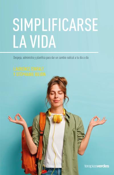 SIMPLIFICARSE LA VIDA | 9788416972708 | EINFALT,LAURENCE/BUJON,STÉPHANIE | Llibreria Geli - Llibreria Online de Girona - Comprar llibres en català i castellà