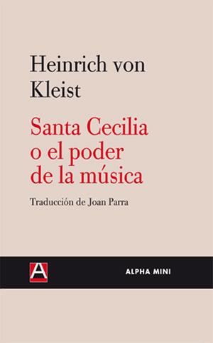 SANTA CECILIA O EL PODER DE LA MUSICA | 9788493726973 | VON KLEIST,HEINRICH | Libreria Geli - Librería Online de Girona - Comprar libros en catalán y castellano