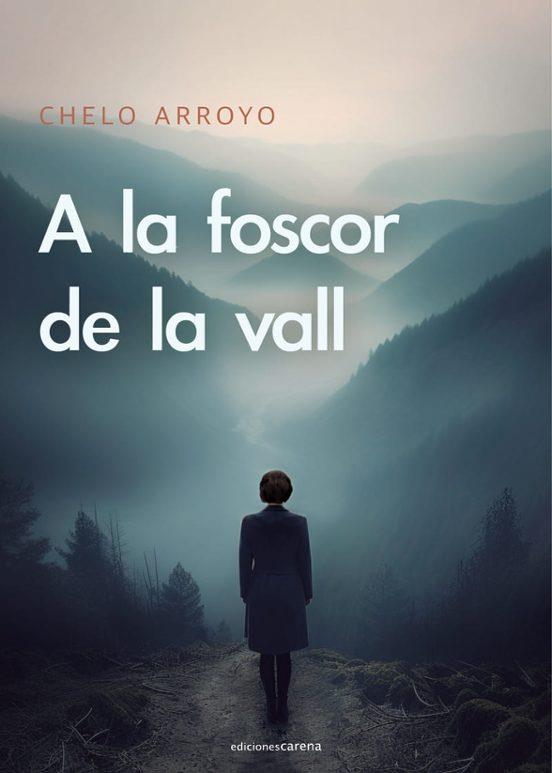 A LA FOSCOR DE LA VALL | 9788419890184 | ARROYO,CHELO | Llibreria Geli - Llibreria Online de Girona - Comprar llibres en català i castellà