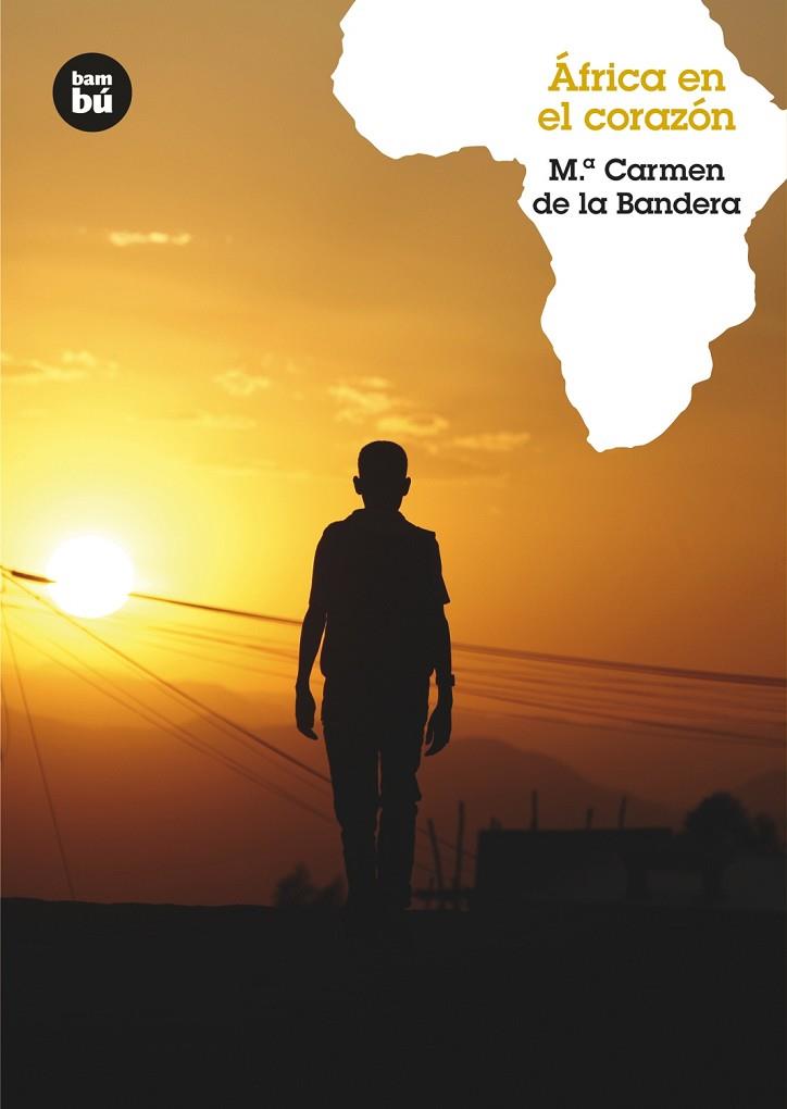 AFRICA EN EL CORAZON | 9788483431436 | BANDERA,MARIA DEL CARMEN | Llibreria Geli - Llibreria Online de Girona - Comprar llibres en català i castellà