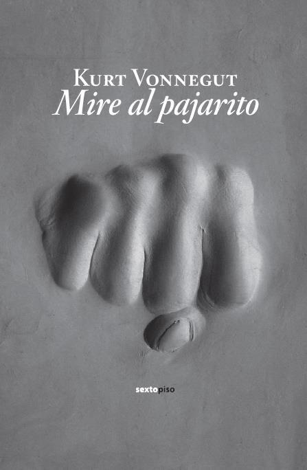 MIRE AL PAJARITO | 9788496867673 | VONNEGUT,KURT | Llibreria Geli - Llibreria Online de Girona - Comprar llibres en català i castellà