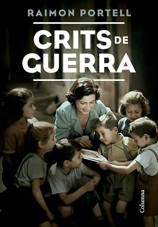 CRITS DE GUERRA | 9788466431491 | PORTELL RIFÀ,RAIMON | Llibreria Geli - Llibreria Online de Girona - Comprar llibres en català i castellà