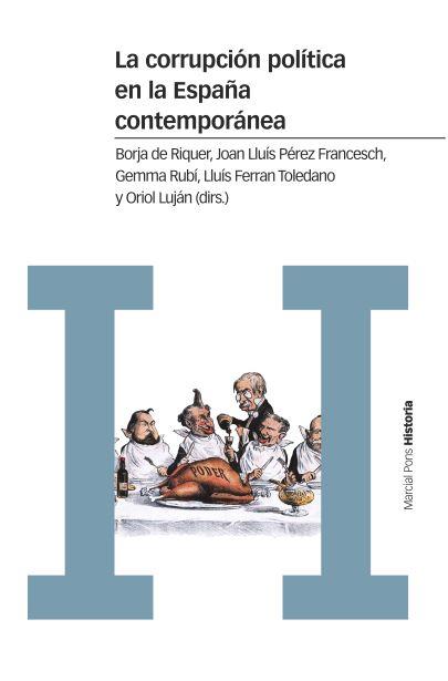 LA CORRUPCIÓN POLÍTICA EN LA ESPAÑA CONTEMPORÁNEA | 9788416662609 | A.A.D.D. | Llibreria Geli - Llibreria Online de Girona - Comprar llibres en català i castellà