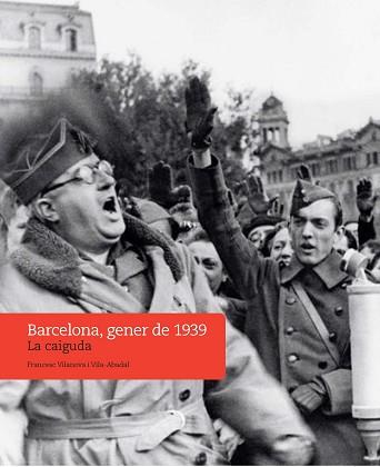 BARCELONA,GENER DE 1939.LA CAIGUDA | 9788491564447 | VILANOVA I VILA-ABADAL,FRANCESC | Llibreria Geli - Llibreria Online de Girona - Comprar llibres en català i castellà