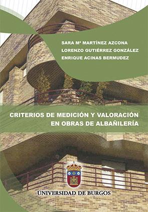 CRITERIOS DE MEDICIÓN Y VALORACIÓN EN OBRAS DE ALBAÑILERÍA | 9788416283248 | MARTÍNEZ AZCONA,SARA Mª | Llibreria Geli - Llibreria Online de Girona - Comprar llibres en català i castellà