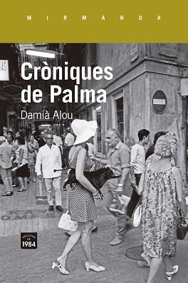 CRÒNIQUES DE PALMA | 9788418858468 | ALOU,DAMIÀ | Llibreria Geli - Llibreria Online de Girona - Comprar llibres en català i castellà