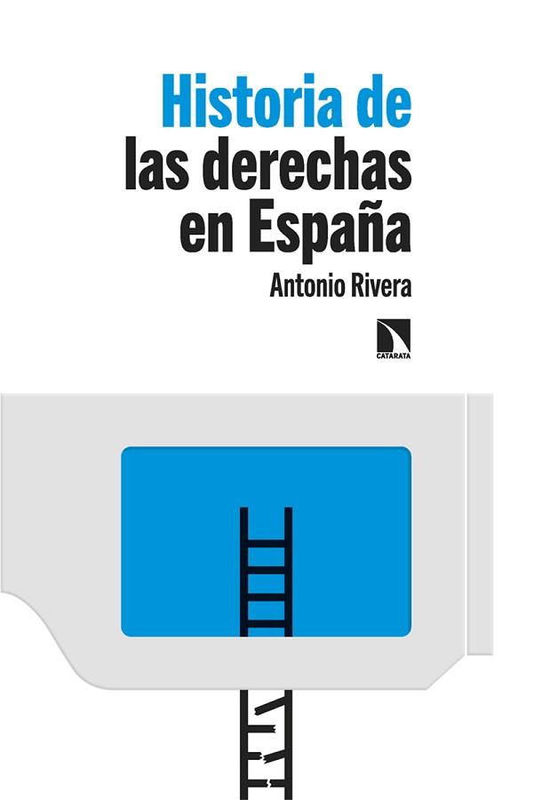 HISTORIA DE LAS DERECHAS EN ESPAÑA | 9788413525648 | RIVERA BLANCO,ANTONIO | Llibreria Geli - Llibreria Online de Girona - Comprar llibres en català i castellà