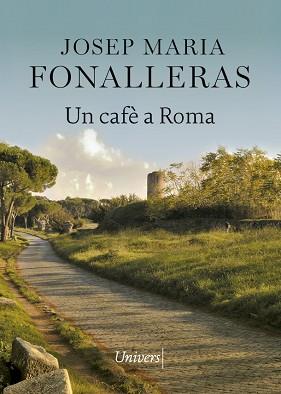 UN CAFÈ A ROMA | 9788418375422 | FONALLERAS,JOSEP MARIA | Llibreria Geli - Llibreria Online de Girona - Comprar llibres en català i castellà