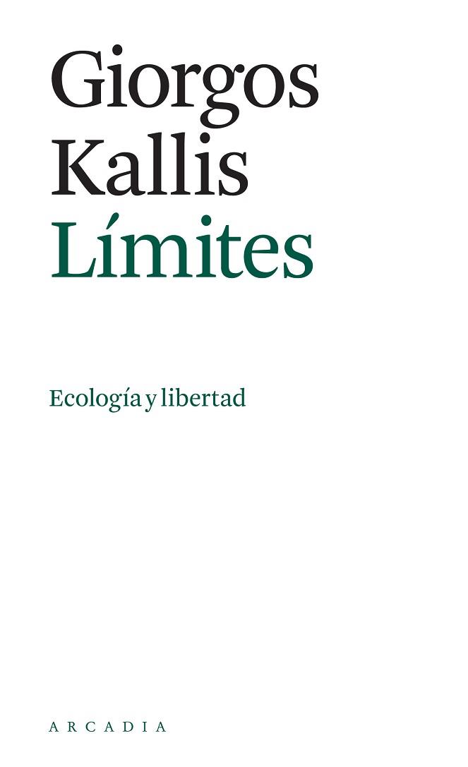 LÍMITES.ECOLOGÍA Y LIBERTAD | 9788412273540 | KALLIS,GIORGOS | Llibreria Geli - Llibreria Online de Girona - Comprar llibres en català i castellà