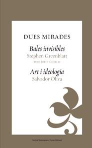 DUES MIRADES:BALES INVISIBLES/ART I IDEOLOGIA | 9788497663458 | GREENBLATT,STEPHEN/OLIVA,SALVADOR | Llibreria Geli - Llibreria Online de Girona - Comprar llibres en català i castellà