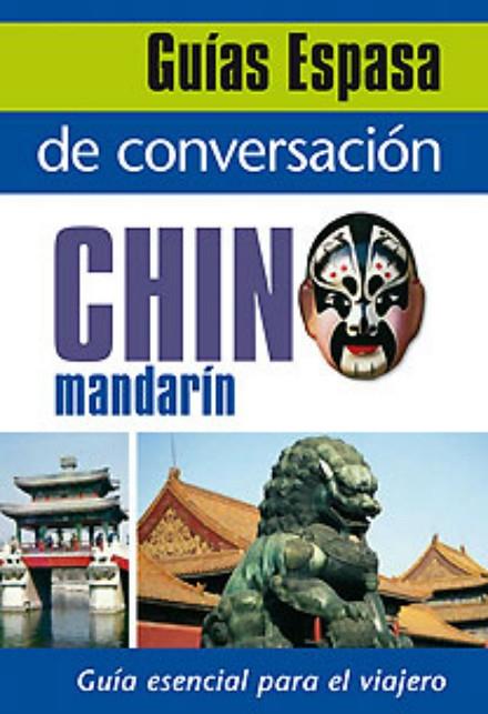 CHINO MANDARIN (GUIAS ESPASA DE CONVERSACION) | 9788467027402 | AA. VV. | Llibreria Geli - Llibreria Online de Girona - Comprar llibres en català i castellà